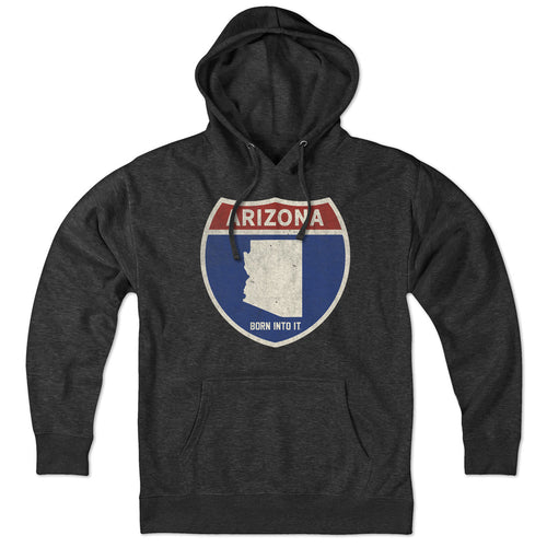Born Into It Arizona Interstate Sign hoodie, comfortable sweatshirt featuring iconic interstate highway design in detailed print.