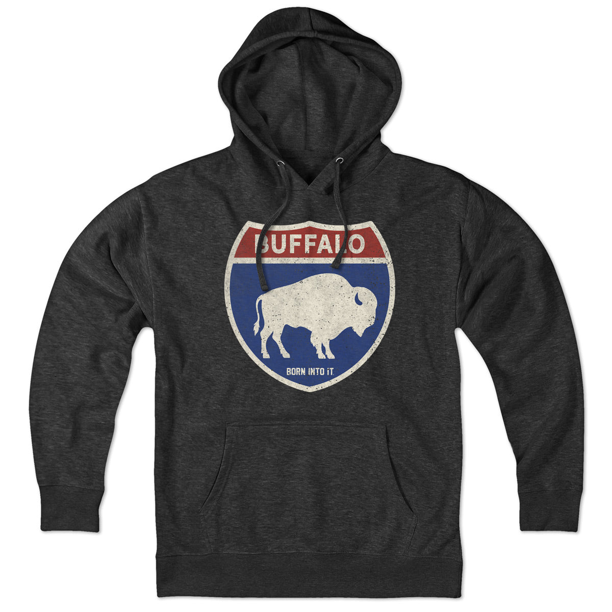 Born Into It Buffalo Interstate Sign hoodie, a cozy sweatshirt featuring a bold buffalo interstate graphic on the front.