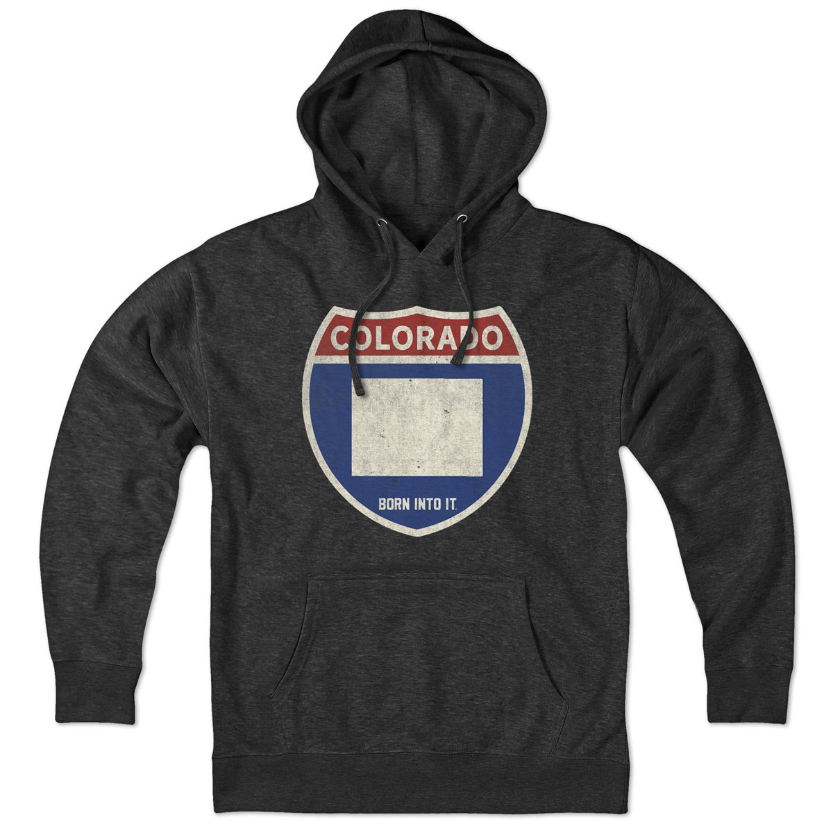 Born Into It Colorado Interstate Sign hoodie, a comfortable sweatshirt featuring a bold interstate design on soft fabric.