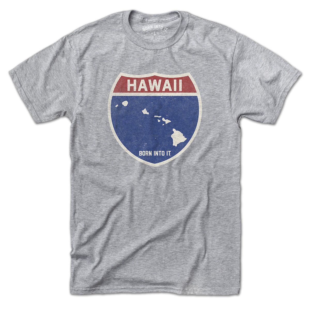 Born Into It Hawaii Interstate Sign T-Shirt in gray, featuring a graphic of the Hawaii interstate highway sign.