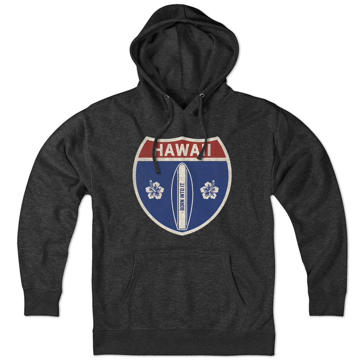 Born Into It Hawaii Surfboard Interstate Sign hoodie sweatshirt with graphic print on front, casual and comfortable apparel.