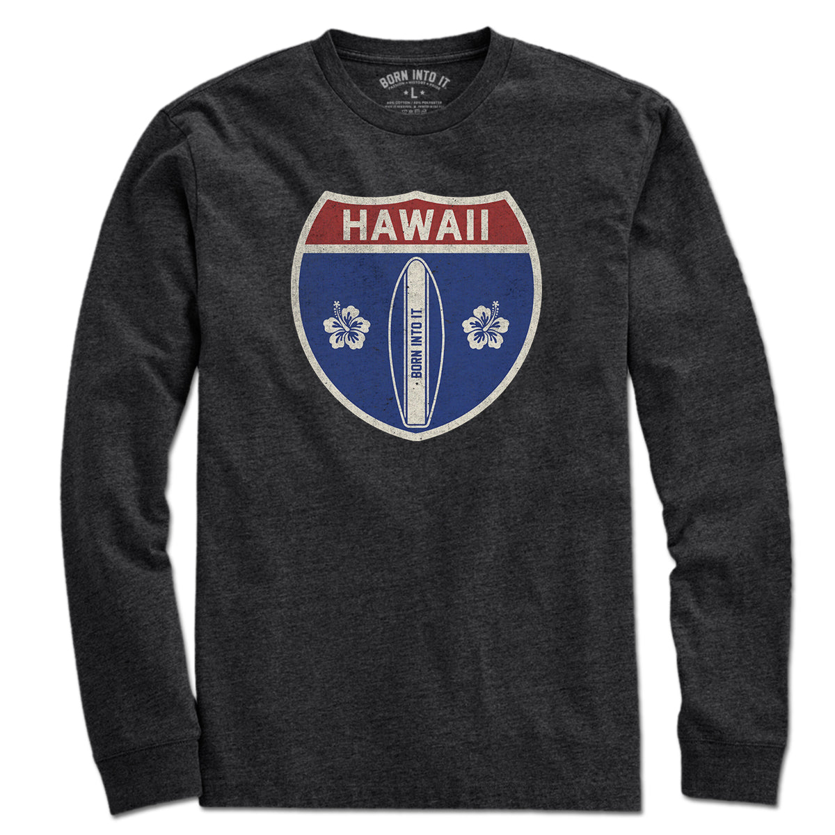 Born Into It Hawaii surfboard Interstate sign T-shirt, casual apparel with a vibrant surf-themed graphic on soft fabric.