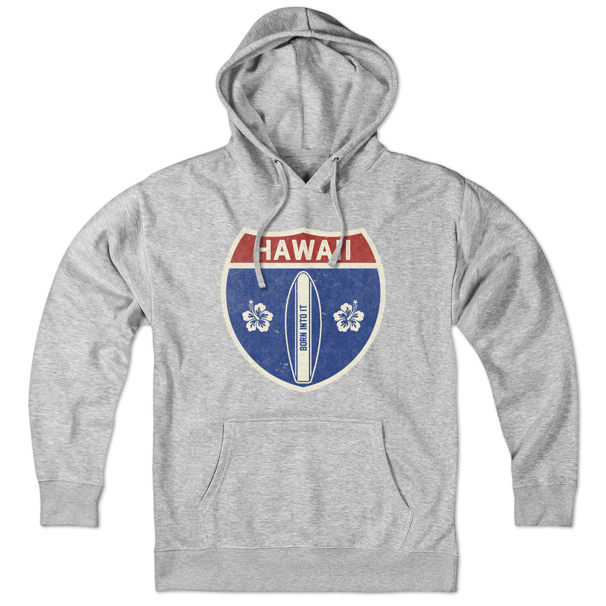 Born Into It Hawaii Surfboard Interstate Sign hoodie, gray sweatshirt with surfboard and interstate graphic design.