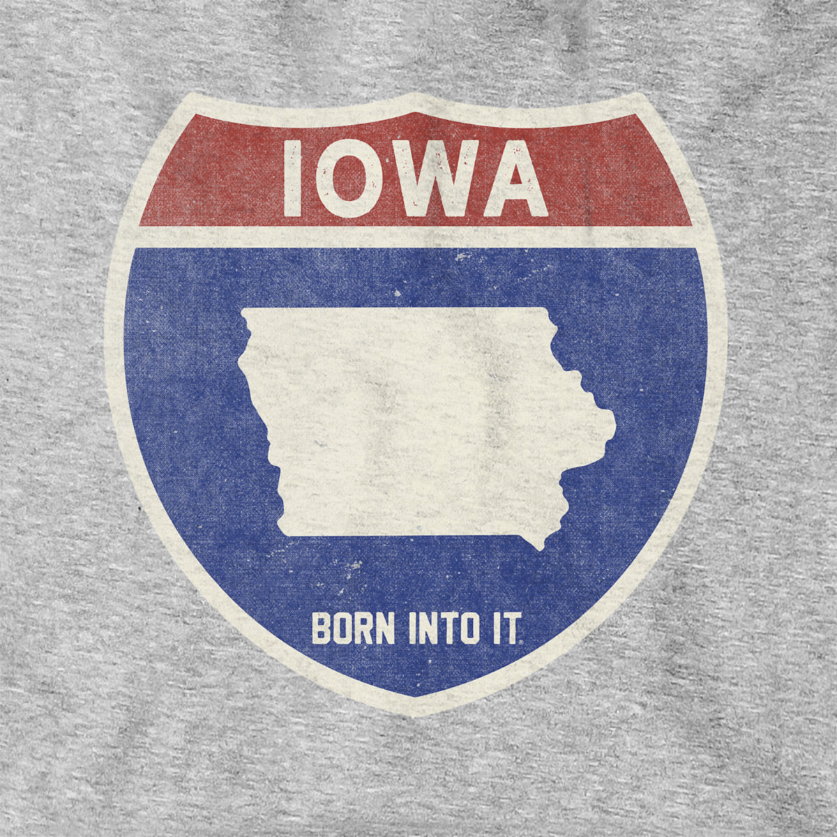 Born Into It Iowa Interstate Sign hoodie, gray sweatshirt with vintage railroad sign graphic, comfortable and stylish for train enthusiasts.