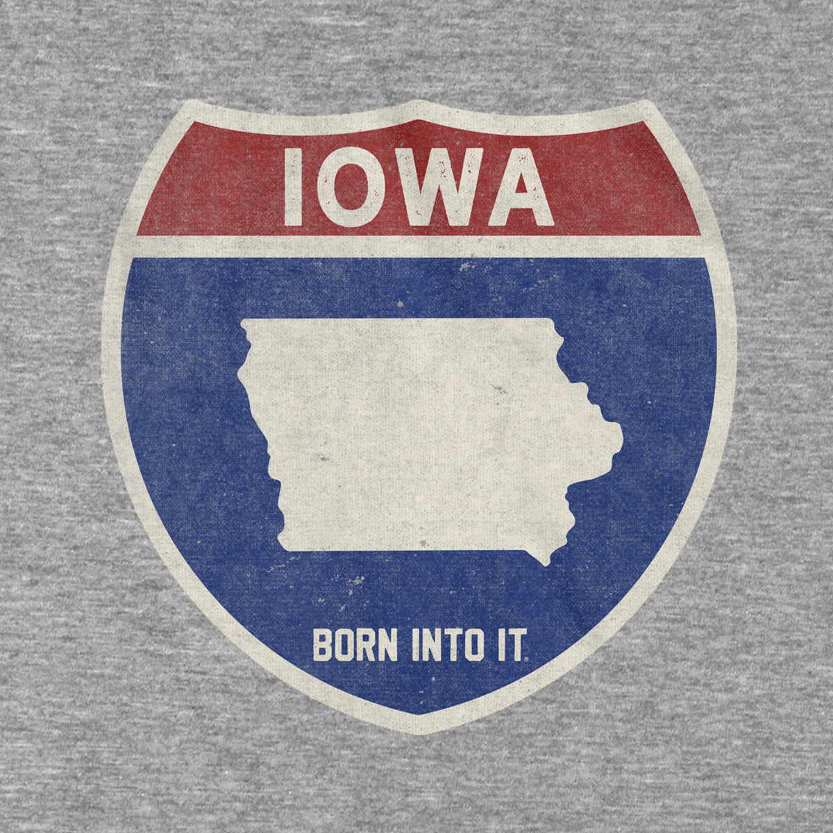 Born Into It Iowa Interstate Sign T-Shirt featuring a gray fabric and vintage railroad signage design.