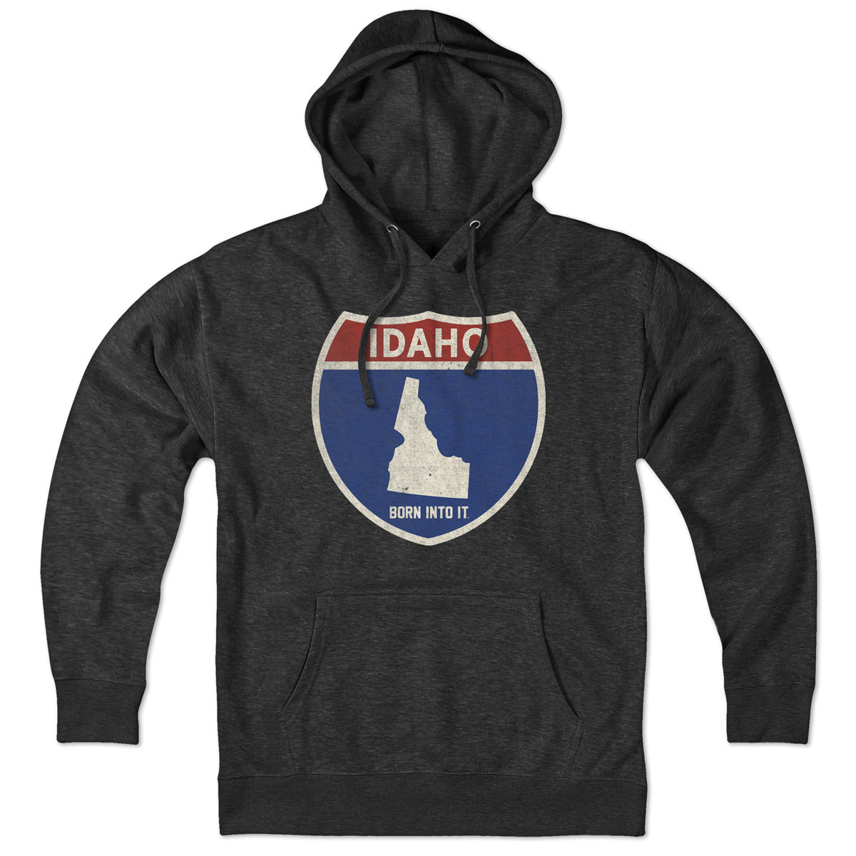 Born Into It Idaho Interstate Sign hoodie, comfortable sweatshirt with Idaho highway graphic, perfect for casual wear.