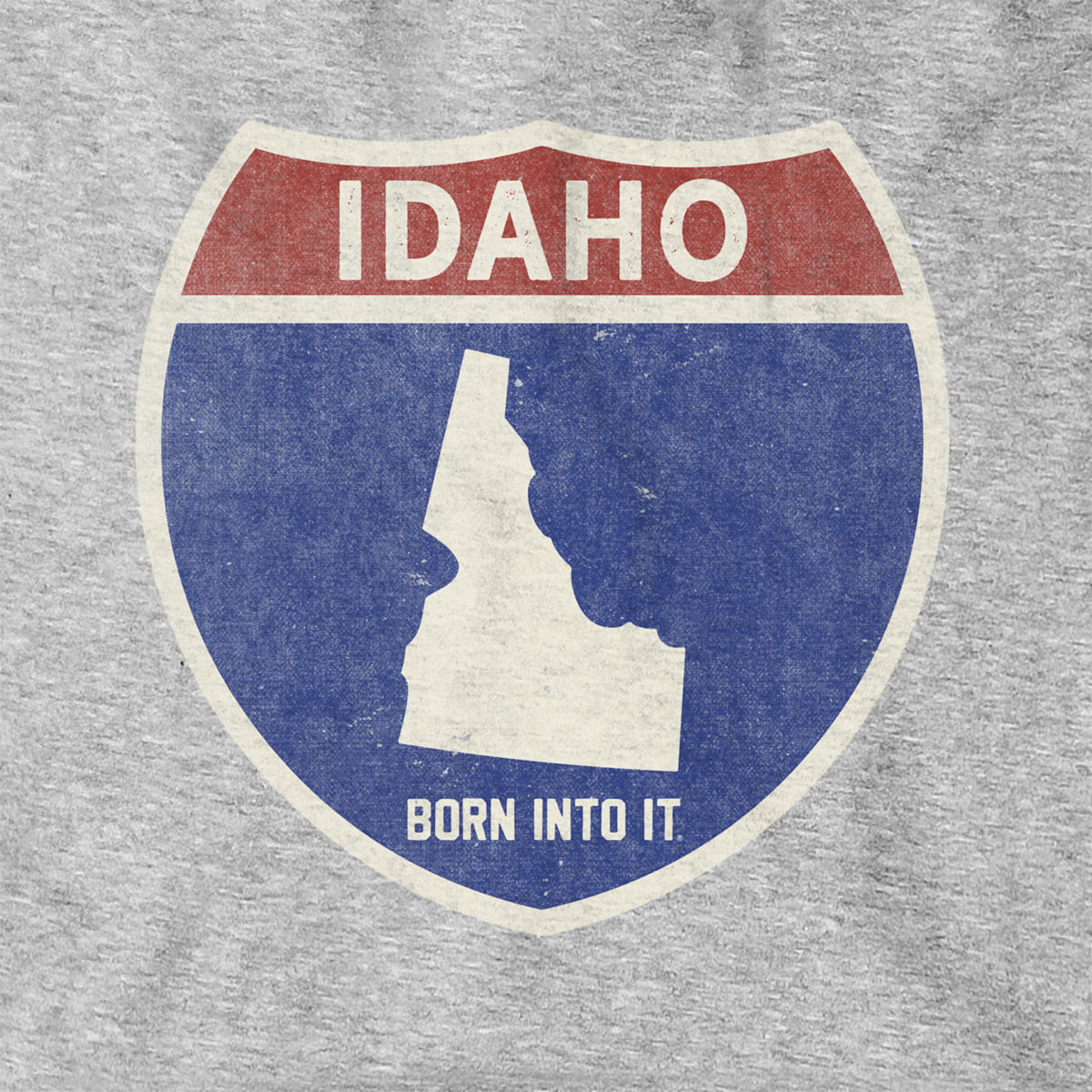 Born Into It Idaho Interstate Sign hoodie, gray sweatshirt with interstate graphic, casual and comfortable apparel.