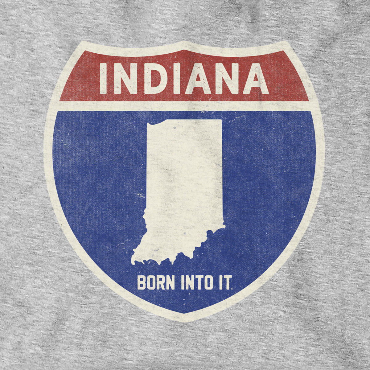 Born Into It Indiana Interstate Sign hoodie, gray sweatshirt with highway graphic, casual streetwear for road trip fans.