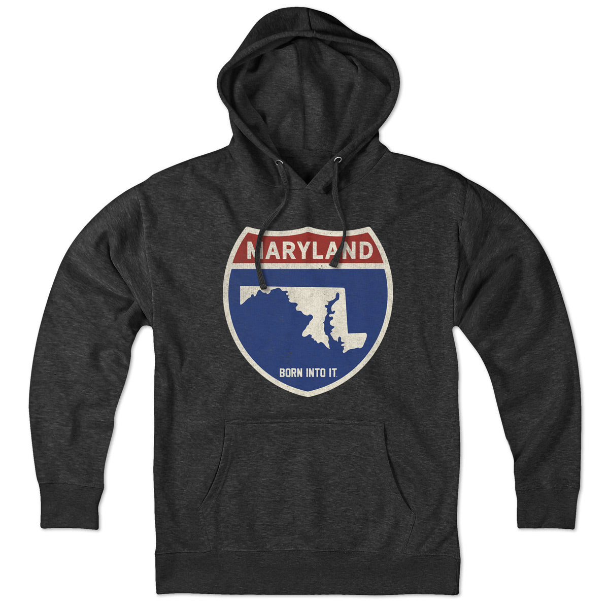 Born Into It Maryland Interstate Sign hoodie featuring a bold interstate design on a comfortable sweatshirt.