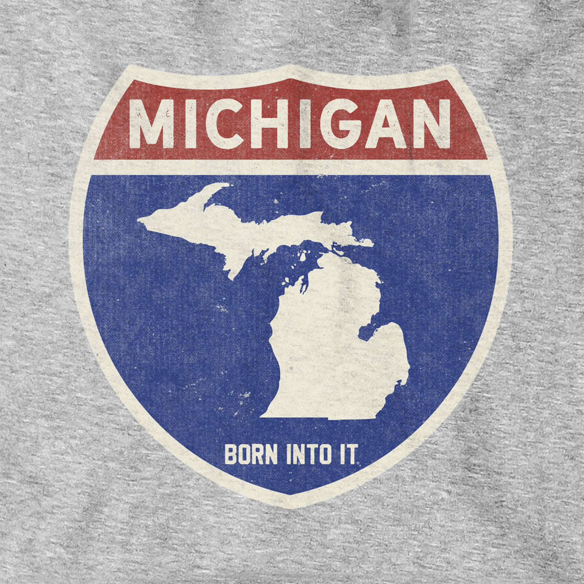 Born Into It Michigan Interstate Sign hoodie, gray sweatshirt with highway sign graphic, comfortable and stylish for casual wear.