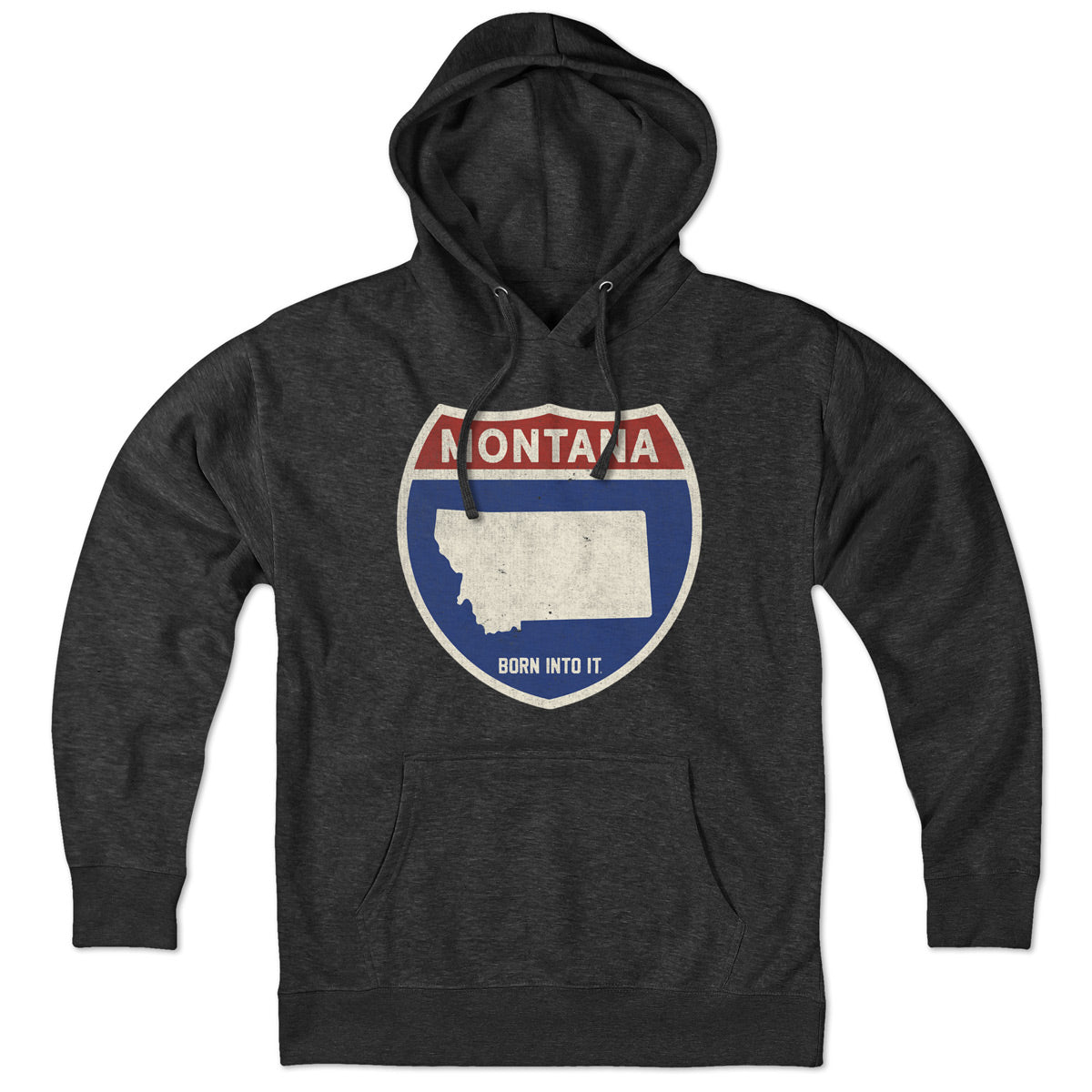 Born Into It Montana Interstate Sign hoodie sweatshirt featuring a graphic design on the front.
