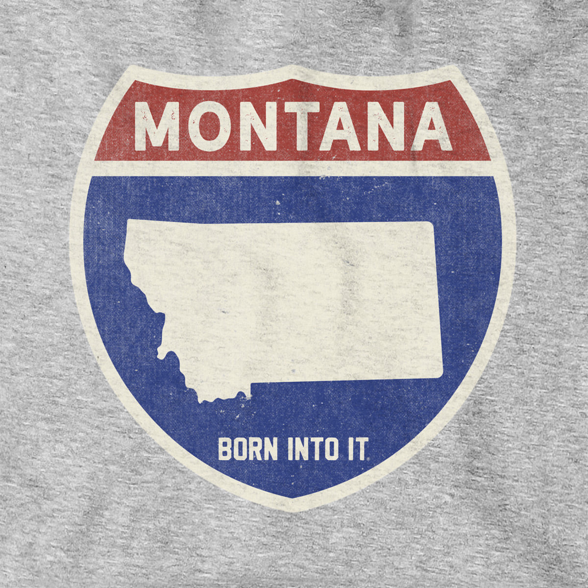 Born Into It Montana Interstate Sign hoodie, gray sweatshirt with highway sign graphic, comfortable casual wear.