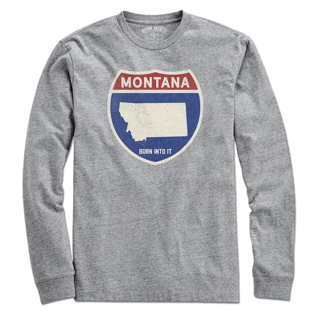 Born Into It Montana Interstate Sign T-Shirt in gray, long-sleeve style with highway sign graphic on the front.