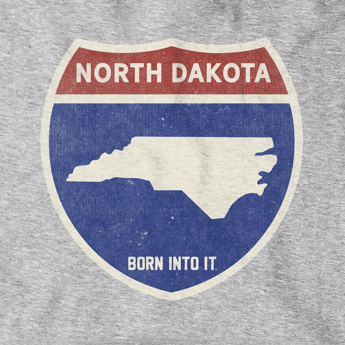 Born Into It North Dakota Interstate Sign hoodie, gray sweatshirt with interstate route graphic, casual and comfortable streetwear.