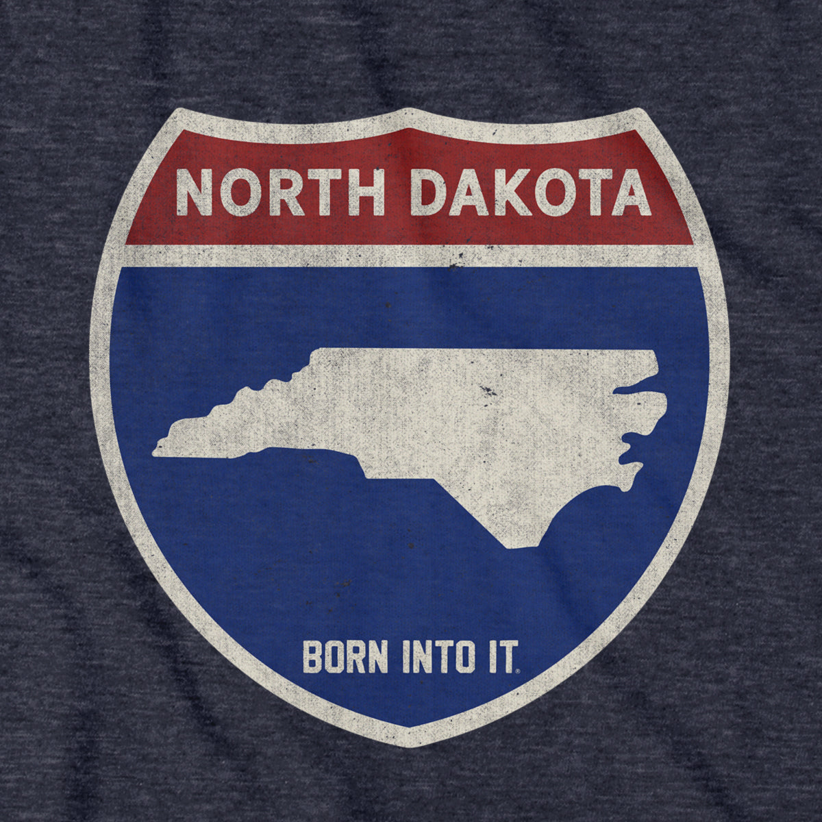 Born Into It North Dakota Interstate Sign T-Shirt featuring a highway sign design on soft cotton fabric.