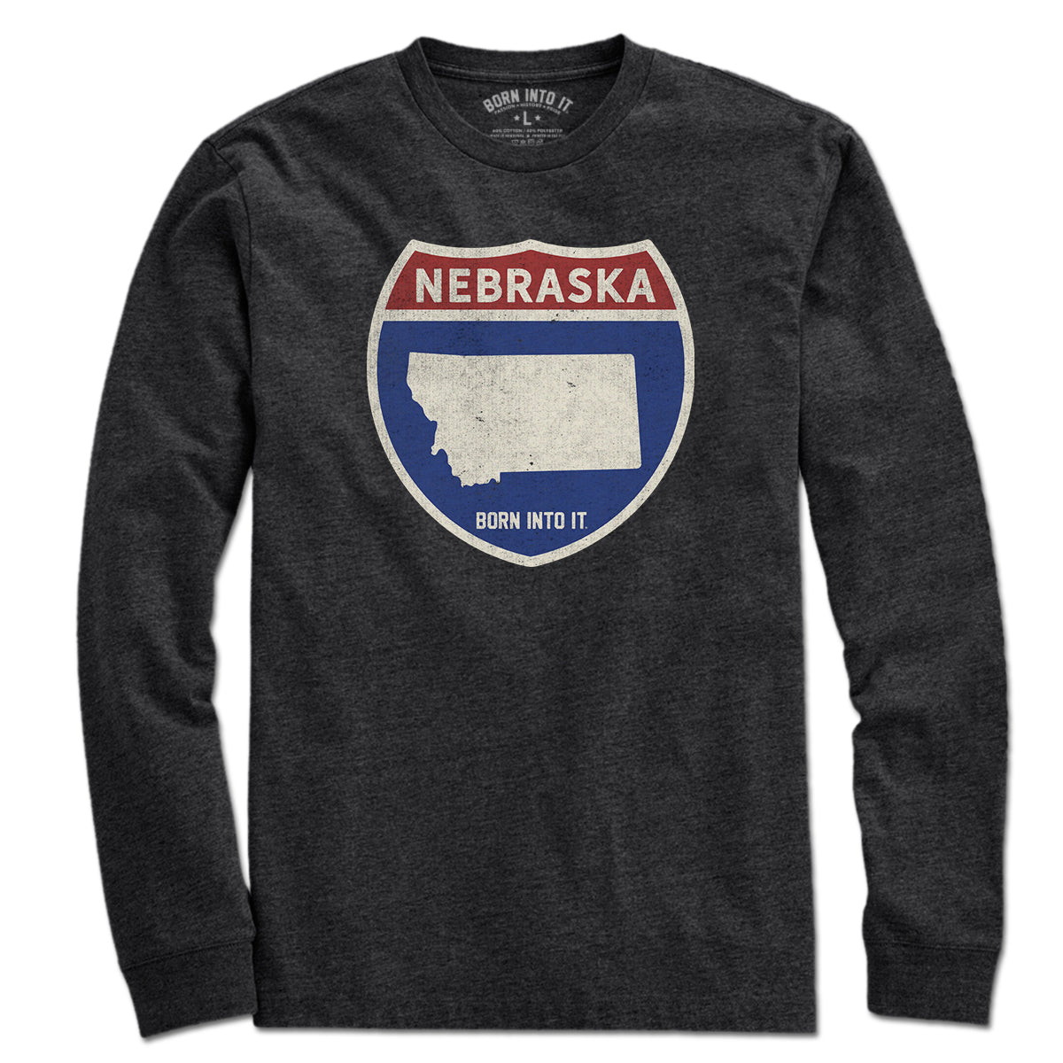 Born Into It Nebraska Interstate Sign T-Shirt, long sleeve graphic tee with Nebraska state highway design on front.