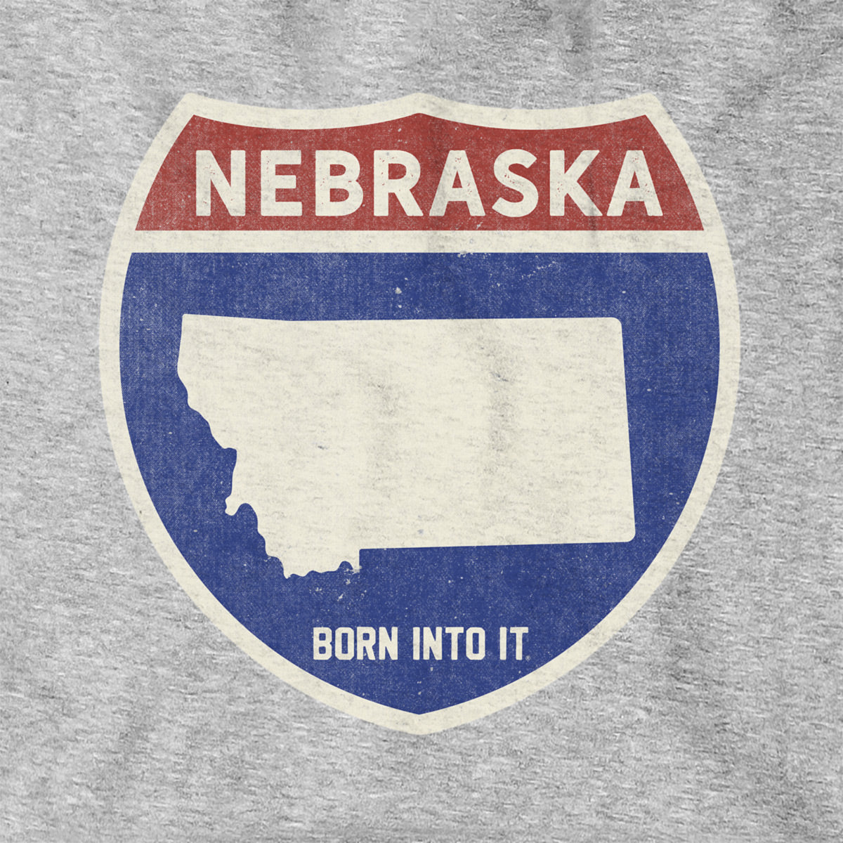 Born Into It Nebraska Interstate Sign hoodie, gray sweatshirt with highway graphic, casual streetwear for outdoor and travel enthusiasts.