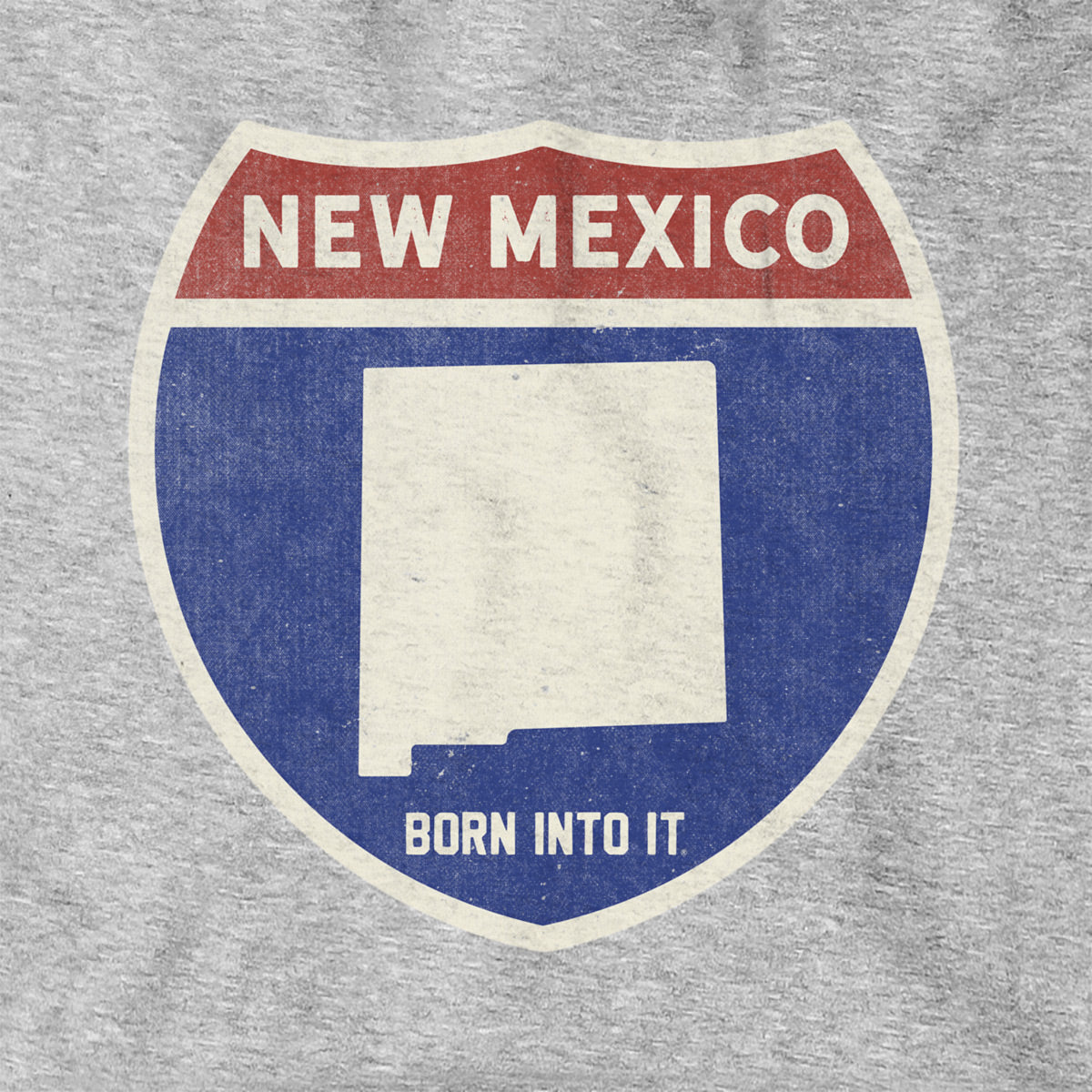 Born Into It New Mexico Interstate Sign hoodie, grey sweatshirt with highway graphic, casual and comfortable apparel.