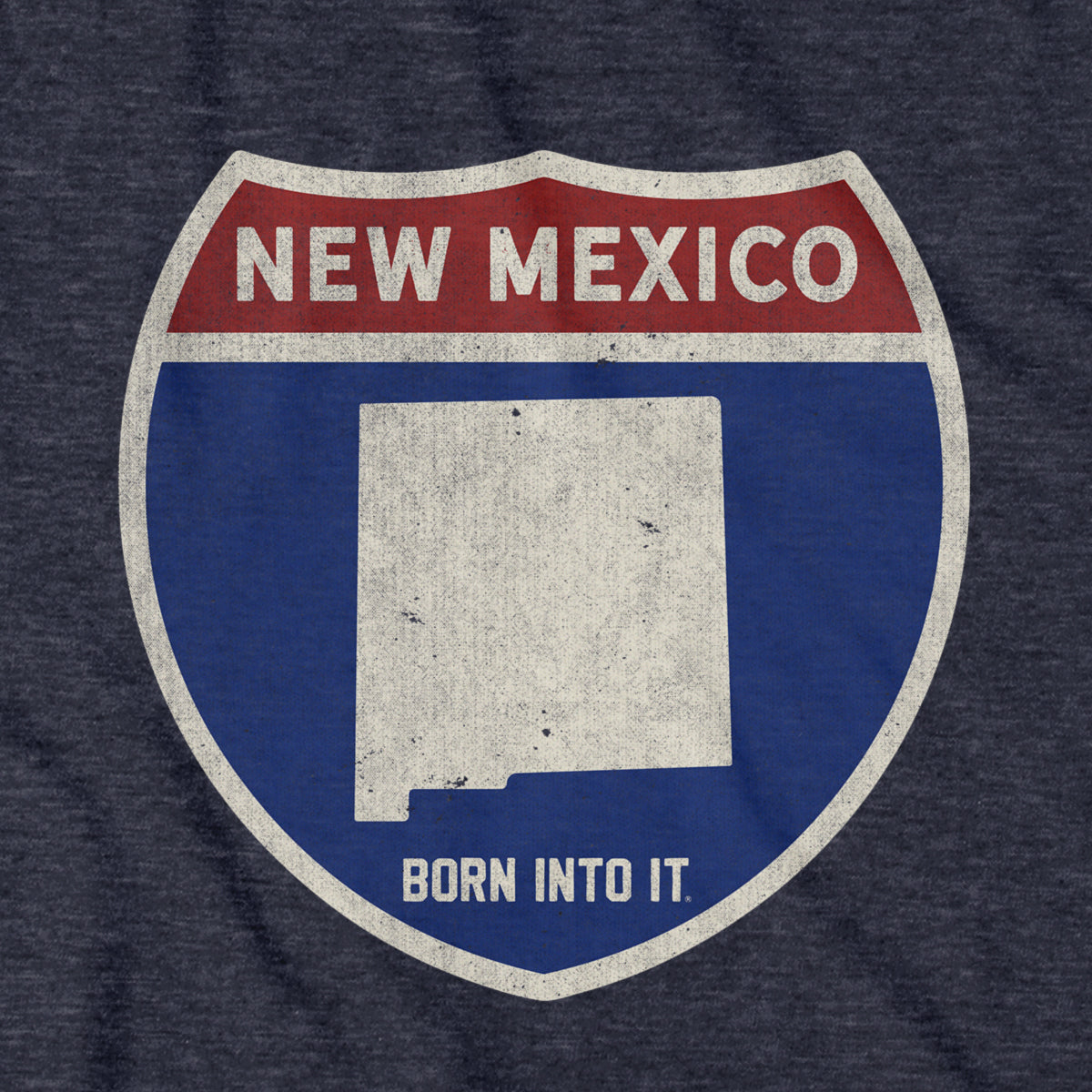 Born Into It New Mexico Interstate Sign T-Shirt showing a graphic of the New Mexico highway sign on the front.