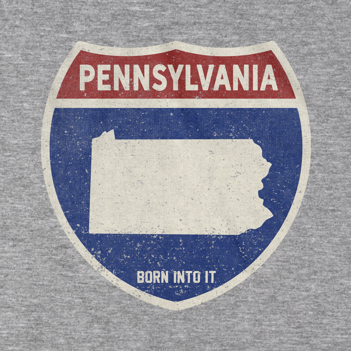 Born Into It Pennsylvania Interstate Sign T-Shirt showing gray fabric with interstate highway graphic and bold lettering.