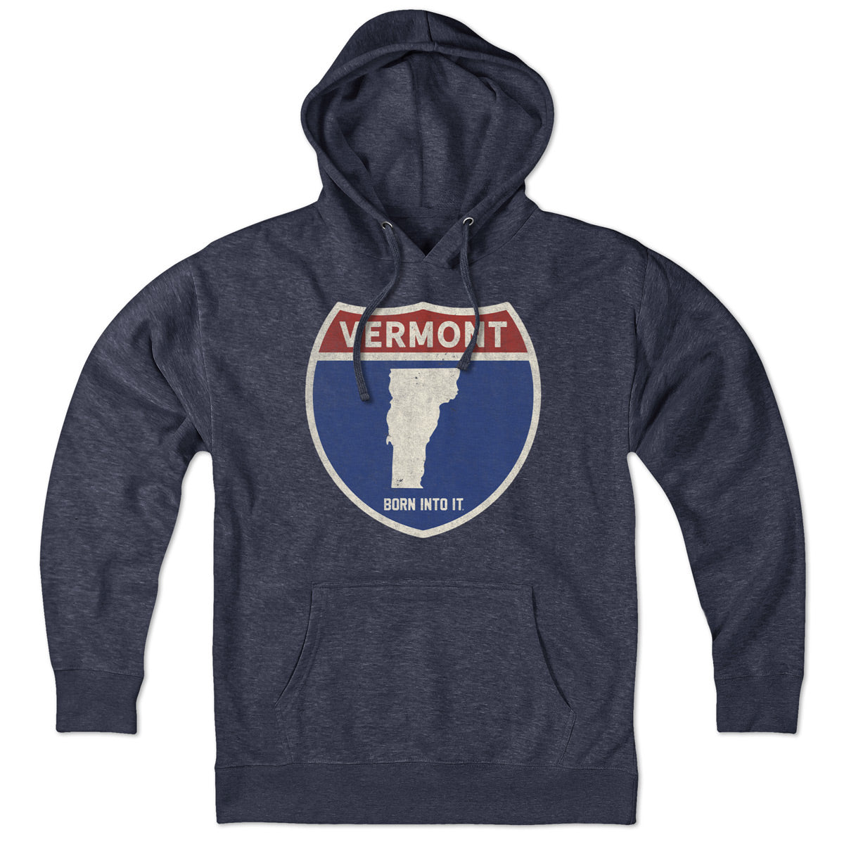 Born Into It Vermont Interstate Sign hoodie, cozy sweatshirt featuring Vermont highway graphic, casual and comfortable apparel.