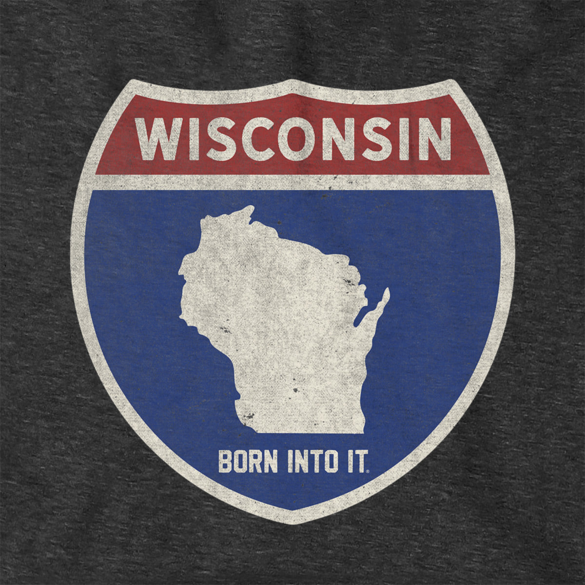 Born Into It Wisconsin Interstate Sign Hoodie sweatshirt with Wisconsin highway graphic and Interstate design.
