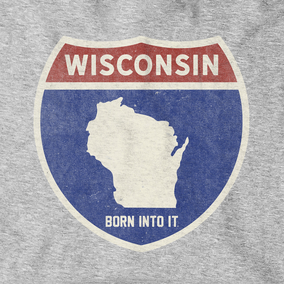 Born Into It Wisconsin Interstate Sign hoodie sweatshirt in grey with highway graphic and interstate design.