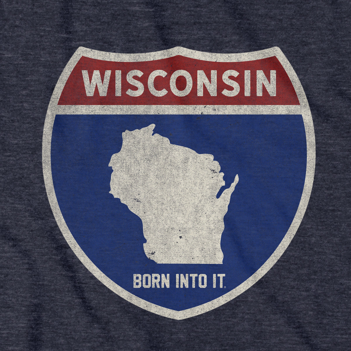 Born Into It Wisconsin Interstate Sign T-Shirt featuring a bold highway sign graphic on soft cotton fabric.