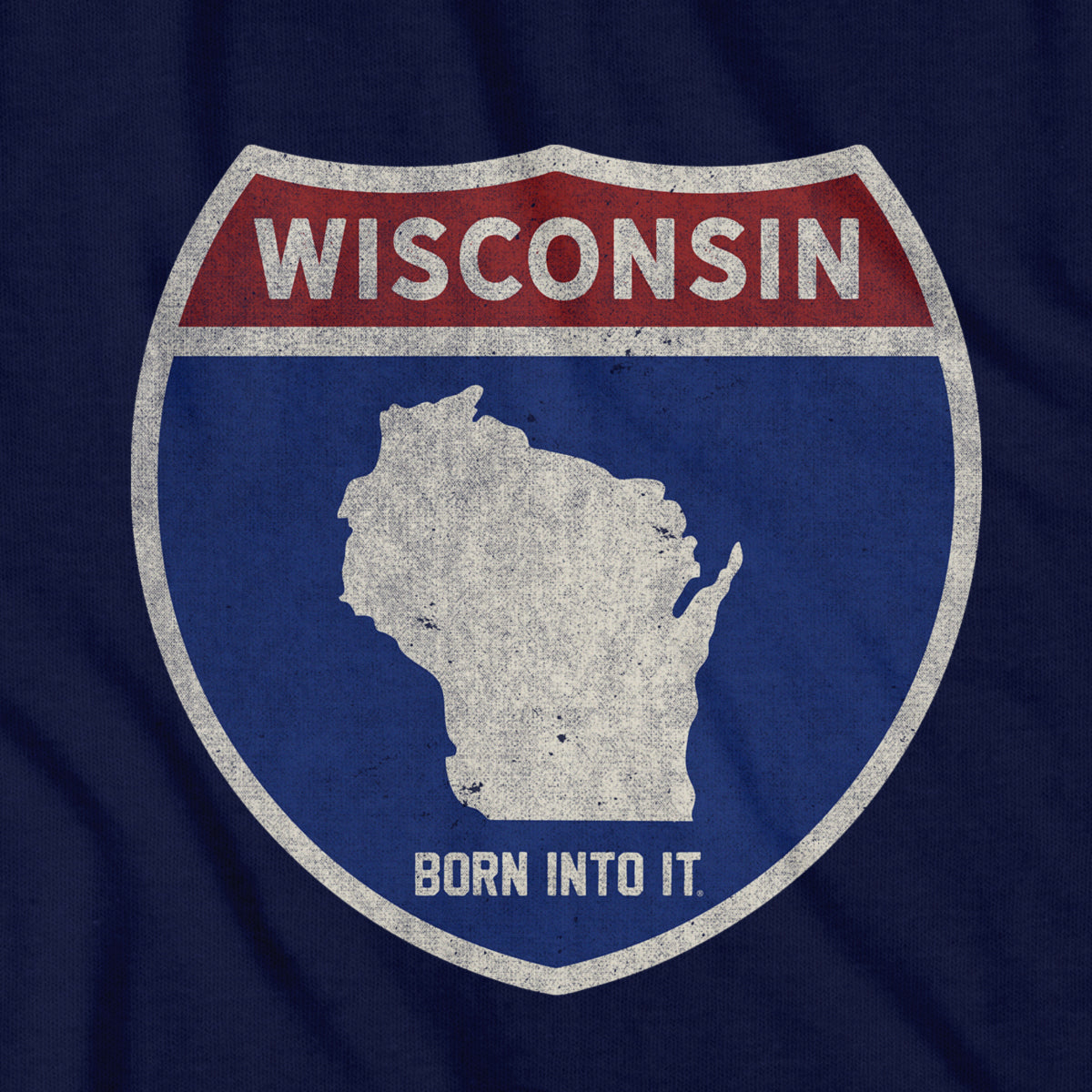Born Into It Wisconsin Interstate Sign T-Shirt featuring a graphic of a highway sign with state abbreviations and bold design.