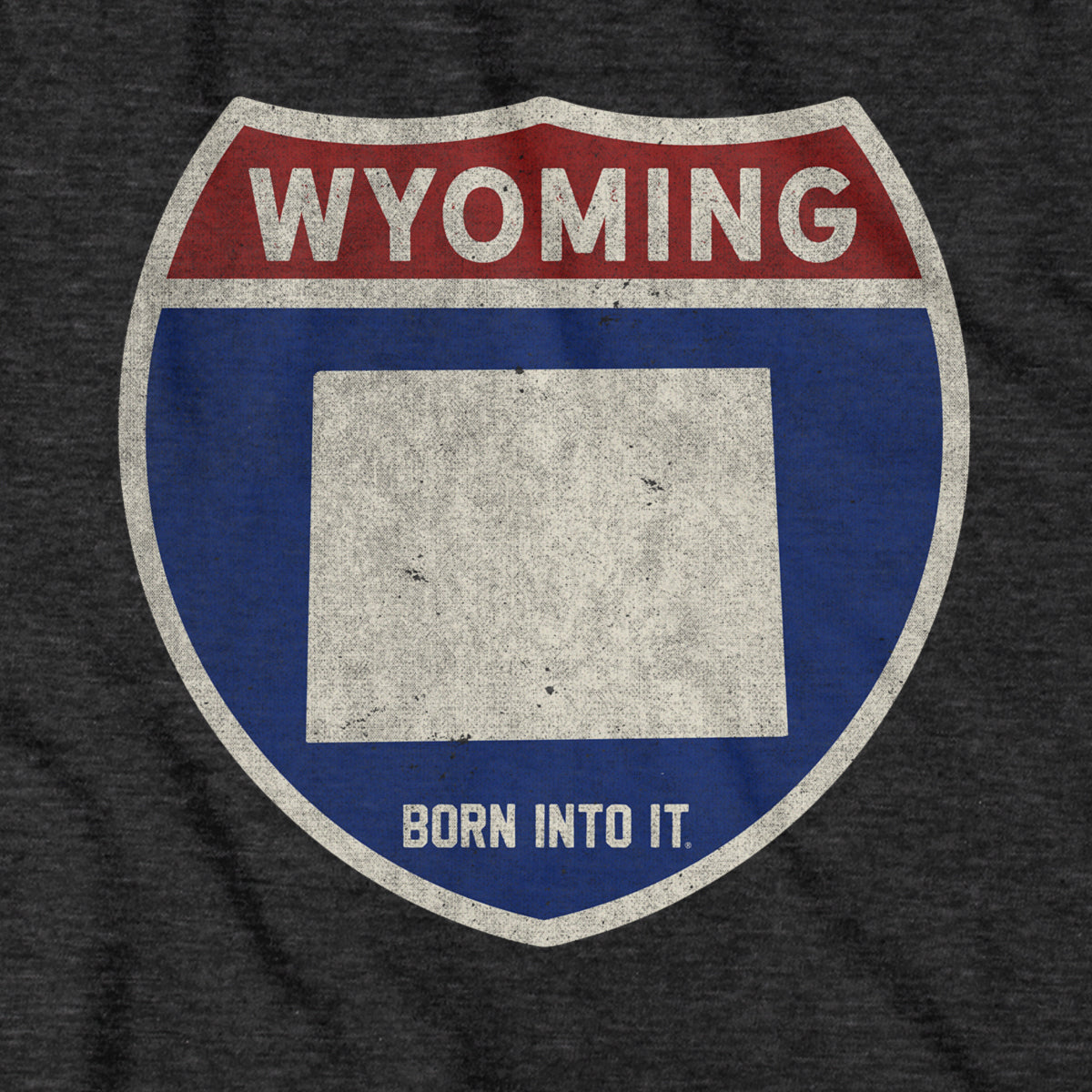 Born Into It Wyoming Interstate Sign T-Shirt featuring a vintage-style interstate highway graphic on soft cotton fabric.