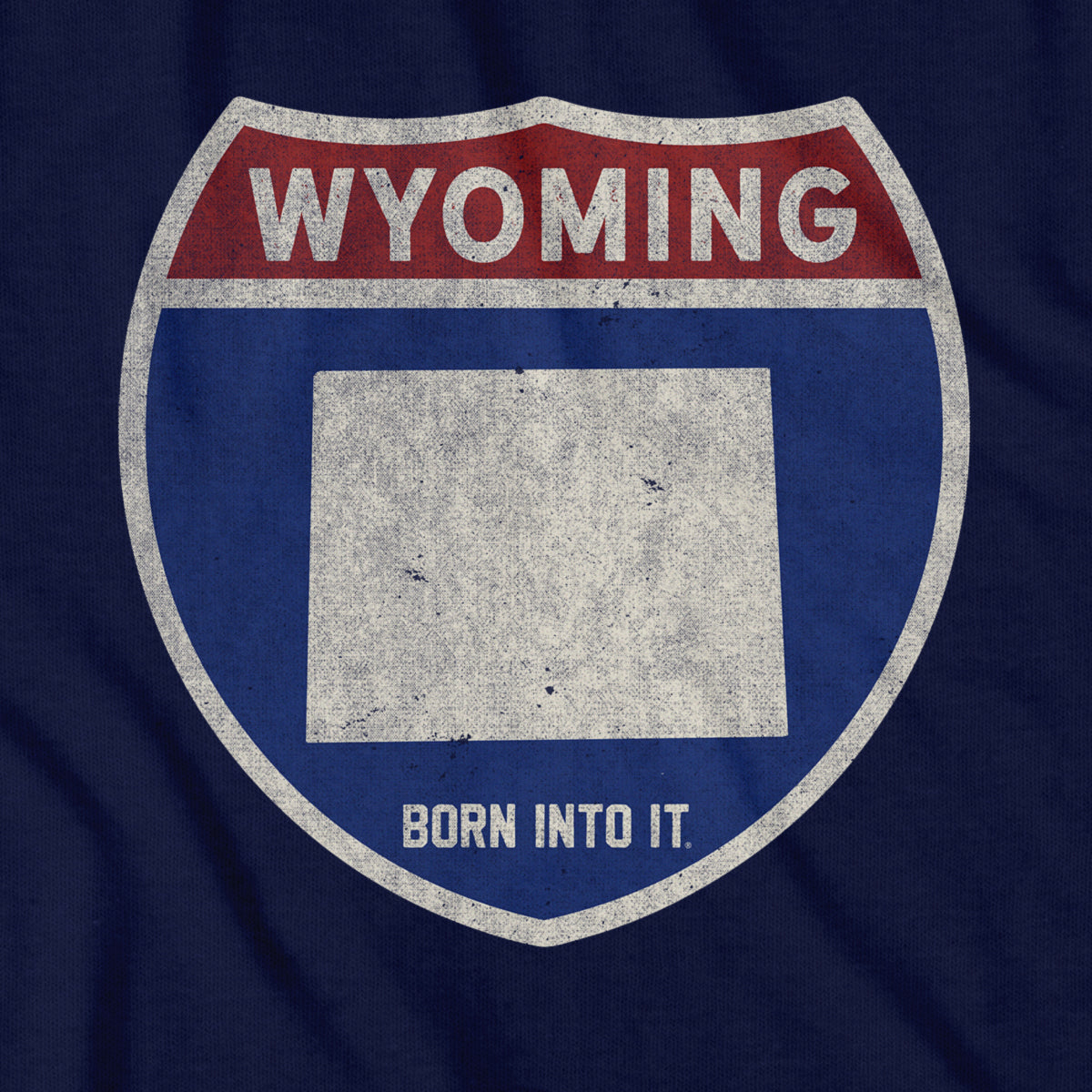 Born Into It Wyoming Interstate Sign T-Shirt featuring a vintage-inspired highway sign design on a comfortable cotton tee.