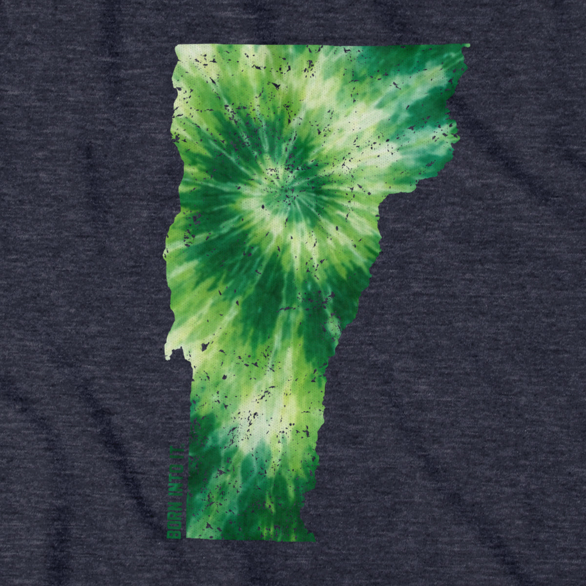 Born Into It Vermont State tie dye T-shirt featuring vibrant, colorful tie dye pattern and classic fit on a plain background.