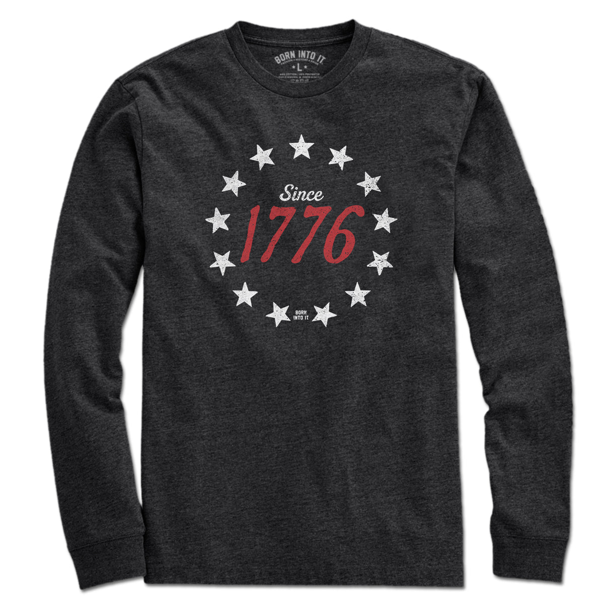 Born Into It 1776 Stardom T-shirt, long-sleeve cotton shirt with patriotic USA design, displayed flat in white color.